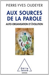 Livre de Pierre Yves Oudeyer - aux sources de la parole 